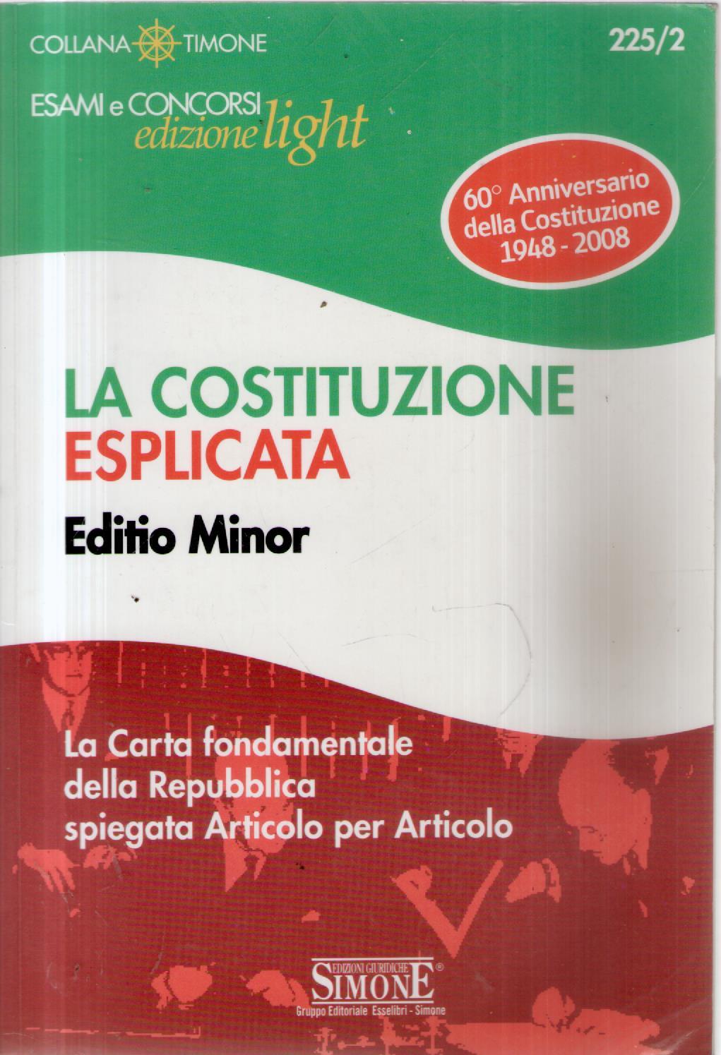 La Costituzione esplicata : la Carta fondamentale della Repubblica spiegata articolo per articol