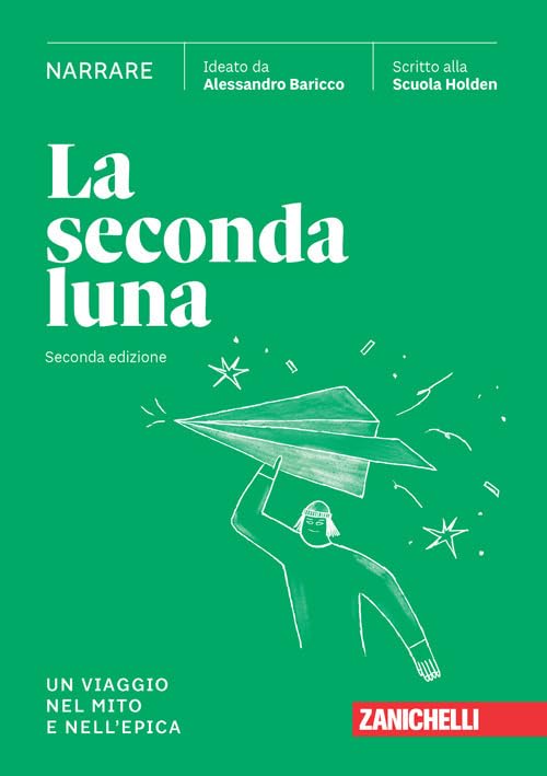La seconda luna. Narrare. Un viaggio nel mito e nell'epica. Per le Scuole superiori. Con espansione online
