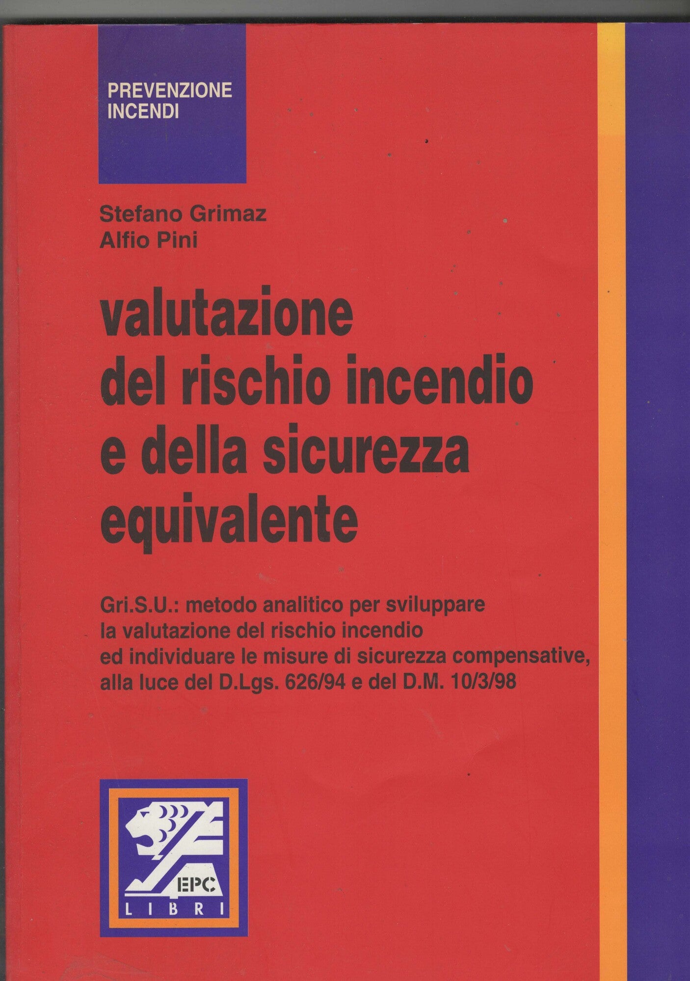 La valutazione del rischio incendio e della sicurezza equivalente. Il metodo delle griglie degli scenari di utilizzazione GRISU