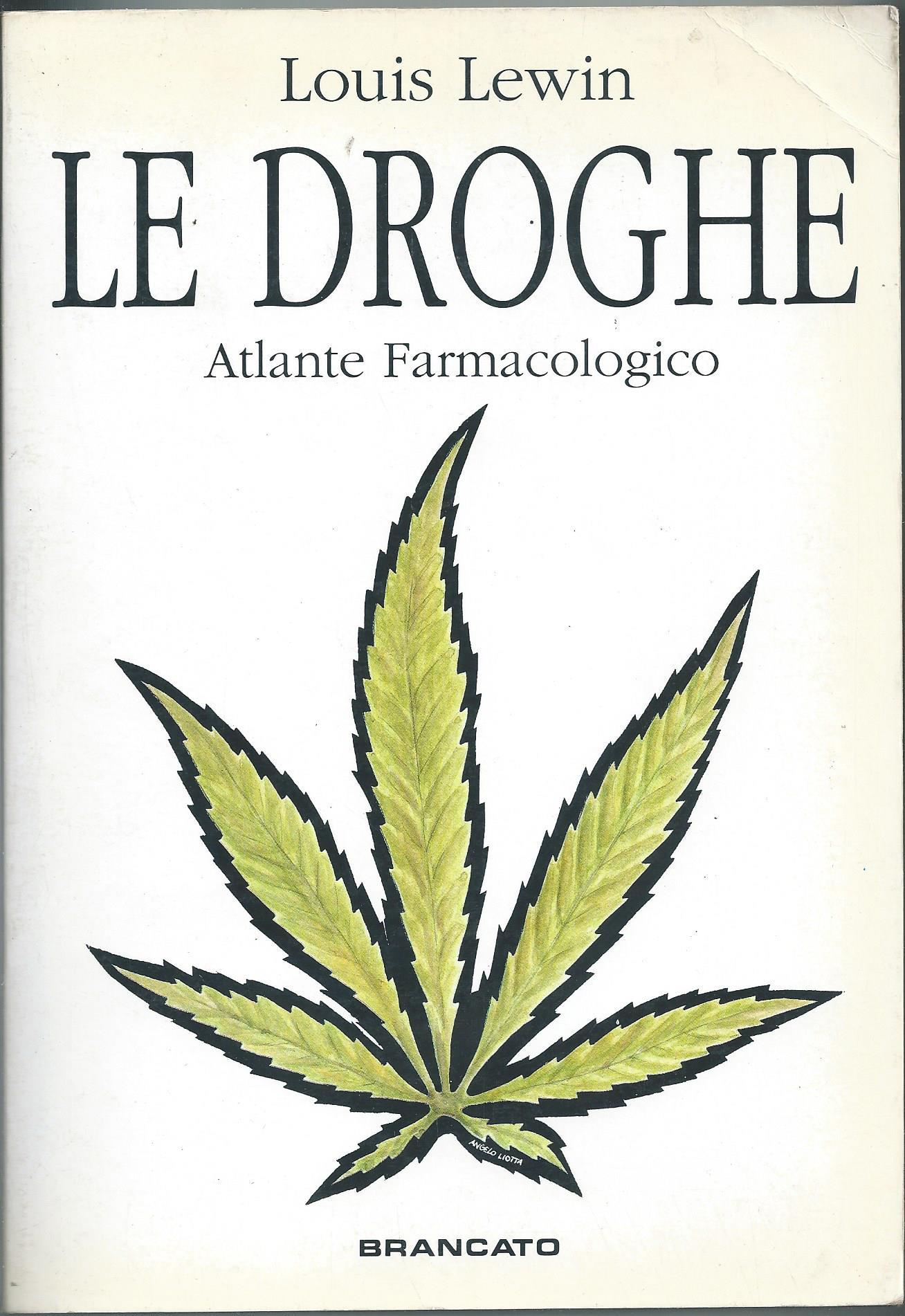 Le droghe Atlante farmacologico Euforizzanti Allucinogeni Eccitanti