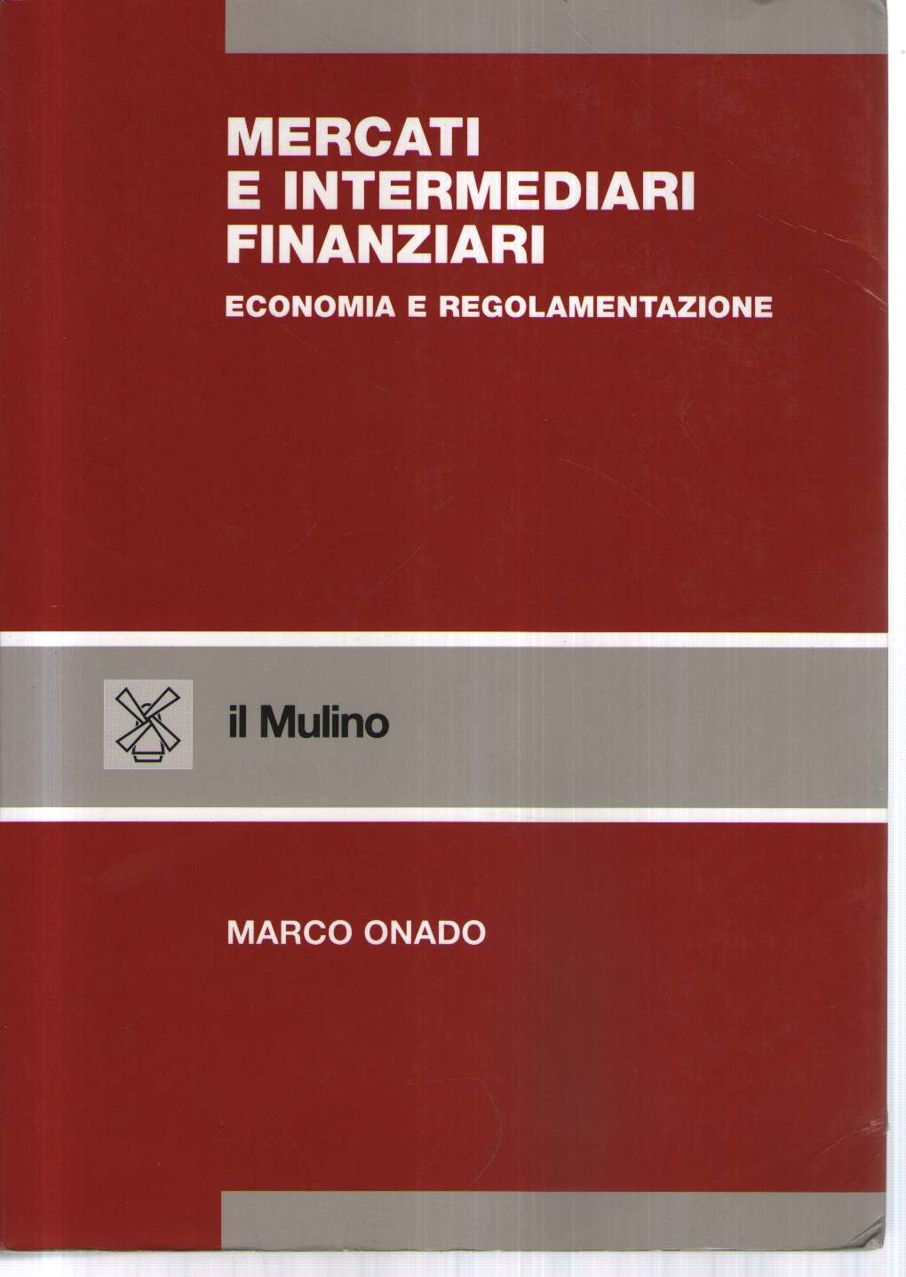 Mercati e intermediari finanziari. Economia e regolamentazione