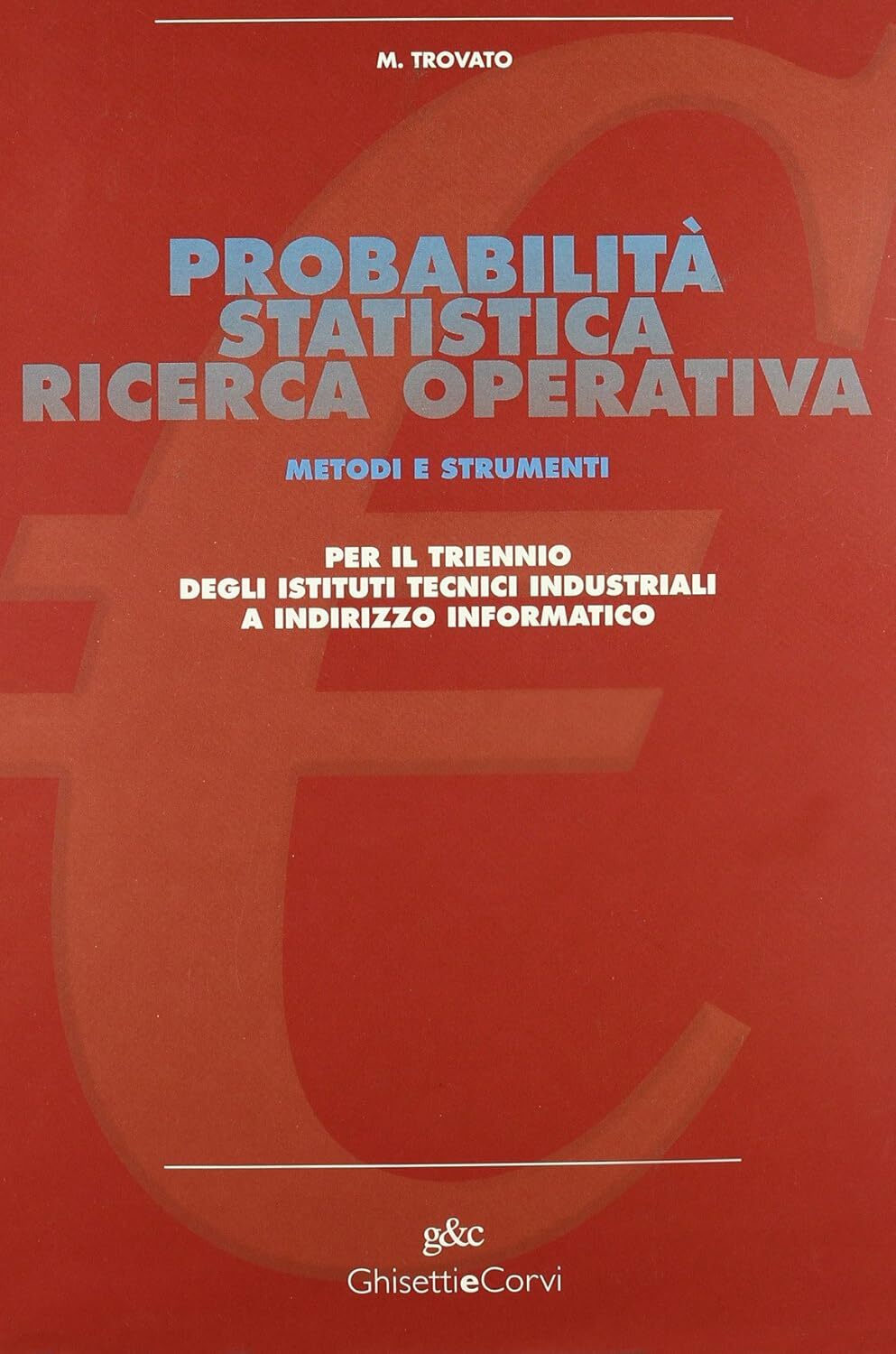 PROBABILITA' STATISTICA  RICERCA OPERATIVA