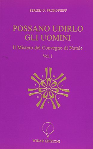 Possano udirlo gli uomini. Il mistero del Convegno di Natale (Vol. 1)