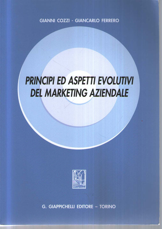 Principi ed aspetti evolutivi del marketing aziendale
