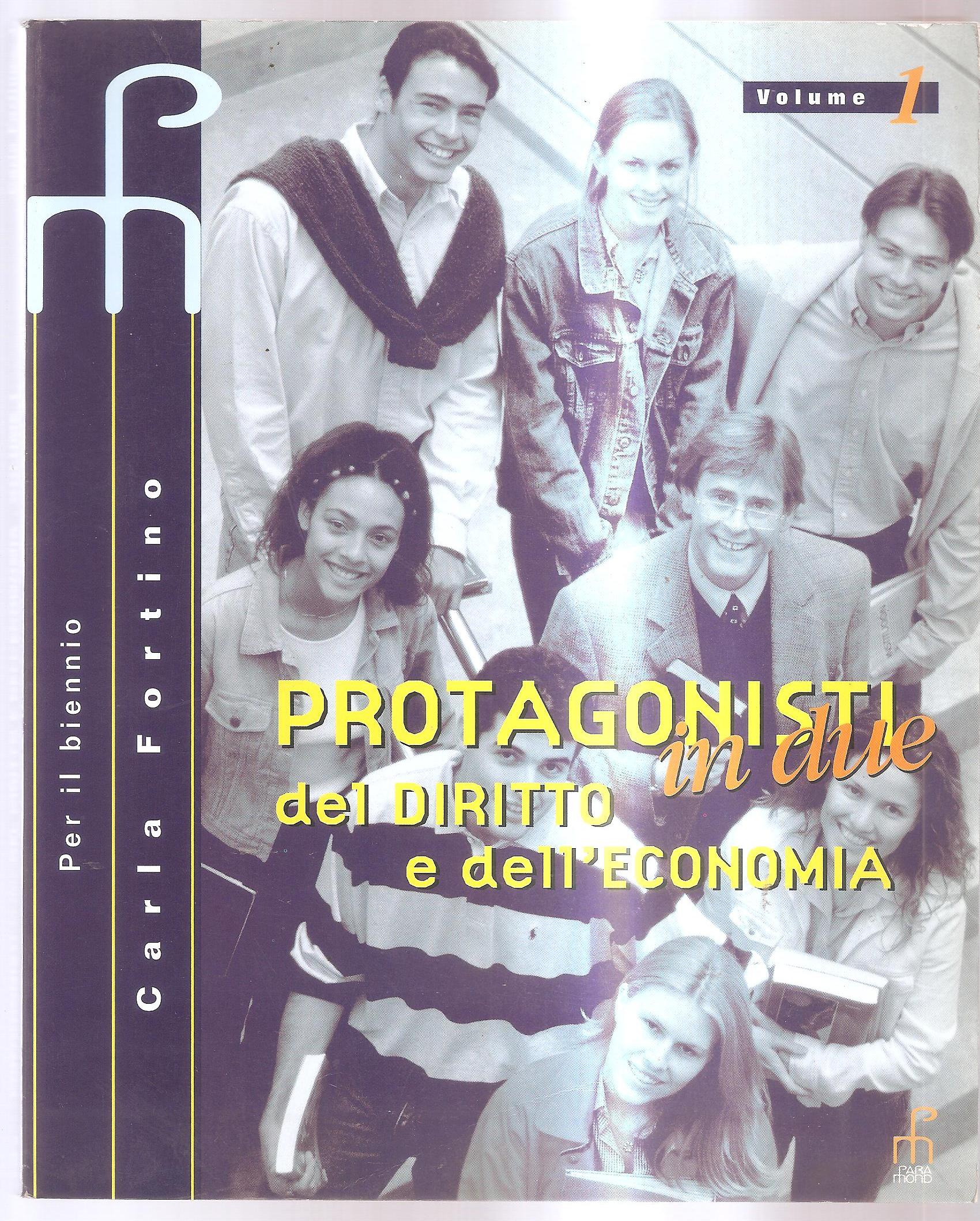 Protagonisti del diritto e dell'economia. Per le Scuole superiori: 1