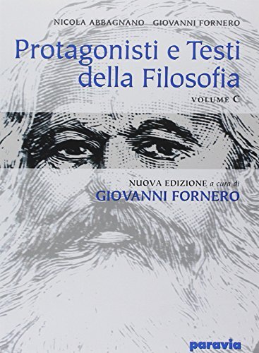 Protagonisti e testi della filosofia. Vol. C: Dal Romanticismo al positivismo. Per i Licei e gli Ist. Magistrali