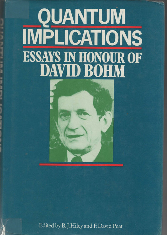 Quantum Implications: Essays in Honour of David Bohm