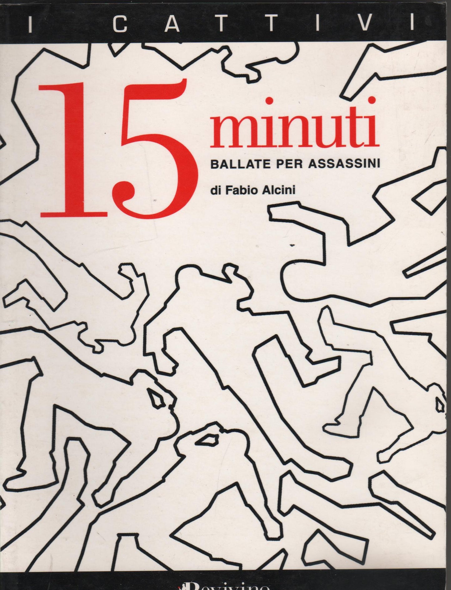 Quindici minuti. Ballate per assassini