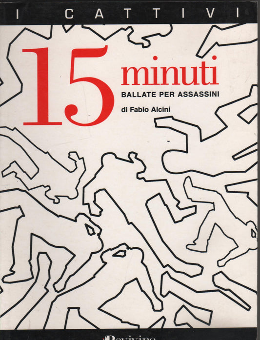 Quindici minuti. Ballate per assassini