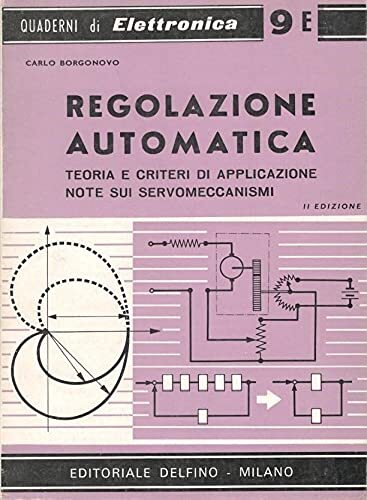REGOLAZIONE AUTOMATICA. TEORIA E CRITERI DI APPLICAZIONE NOTE SUI SERVOMECCANISMI