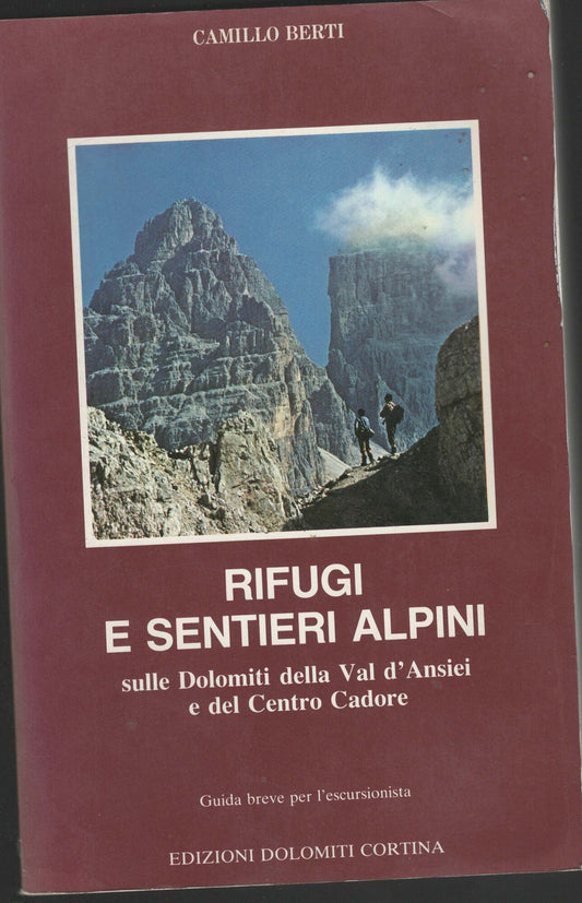 RIFUGI E SENTIERI ALPINI SULLE DOLOMITI DELLA VAL D'ANSIEI E DEL CANTRO CADORE