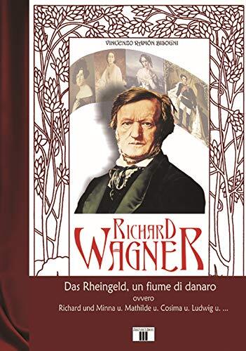 Richard Wagner. Das Rheingeld, un fiume di danaro