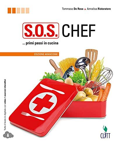 S.O.S. chef. Primi passi in cucina. Ediz. arancione. Per le Scuole superiori.
