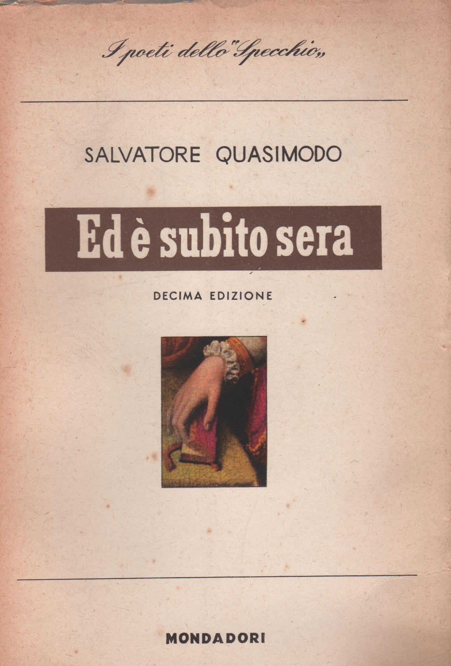 Salvatore Quasimodo ED E' SUBITO SERA Mondadori 1959
