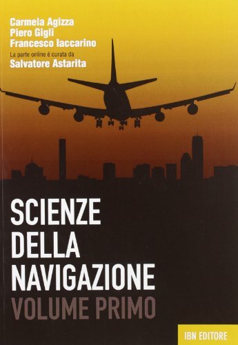 Scienza della navigazione. Per le Scuole superiori. Con espansione online (Vol. 1)