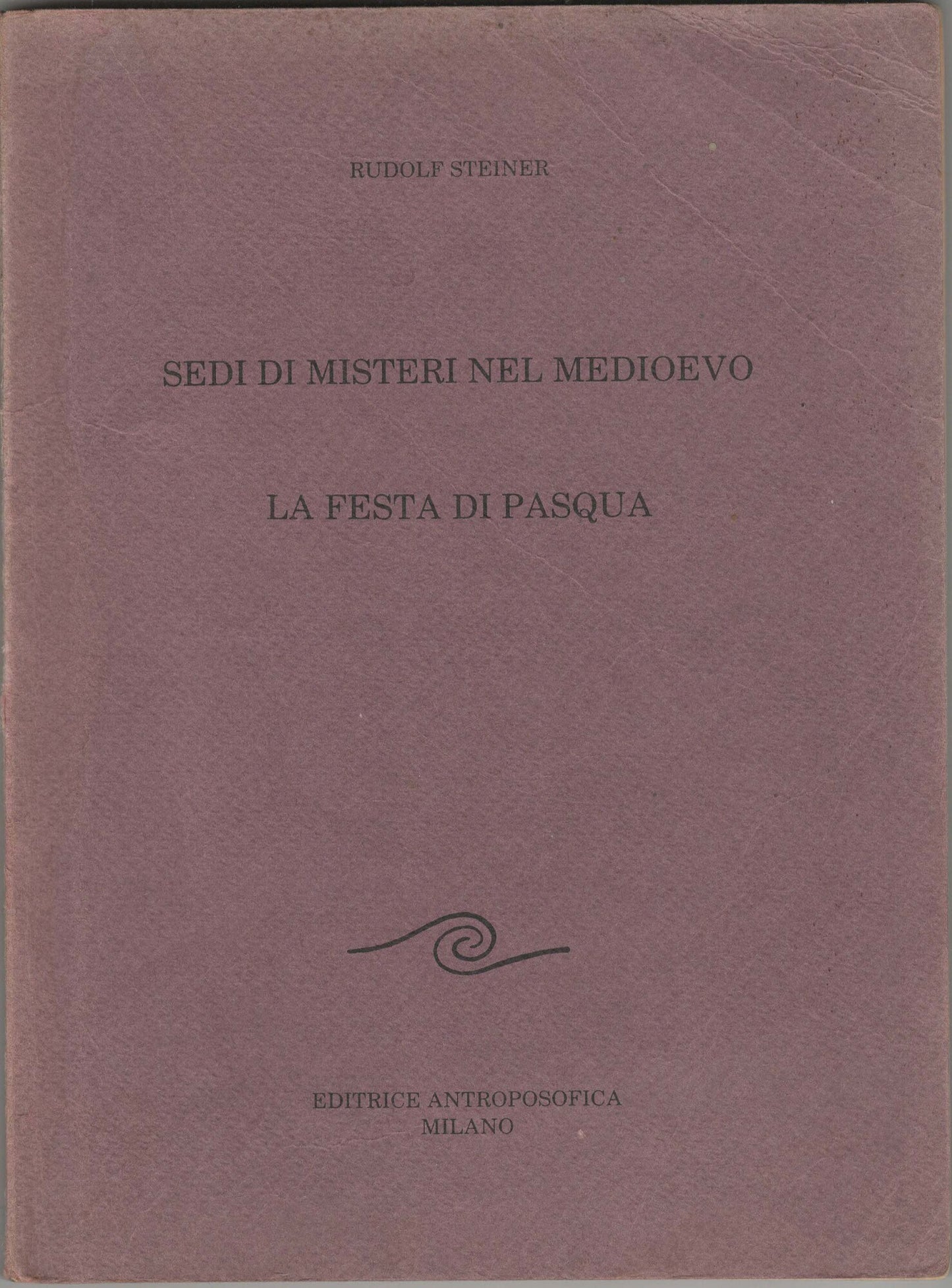 Sedi di misteri nel Medioevo. Rosicrucianesimo e principio iniziatico moderno. La festa di Pasqua alla luce della storia dei misteri