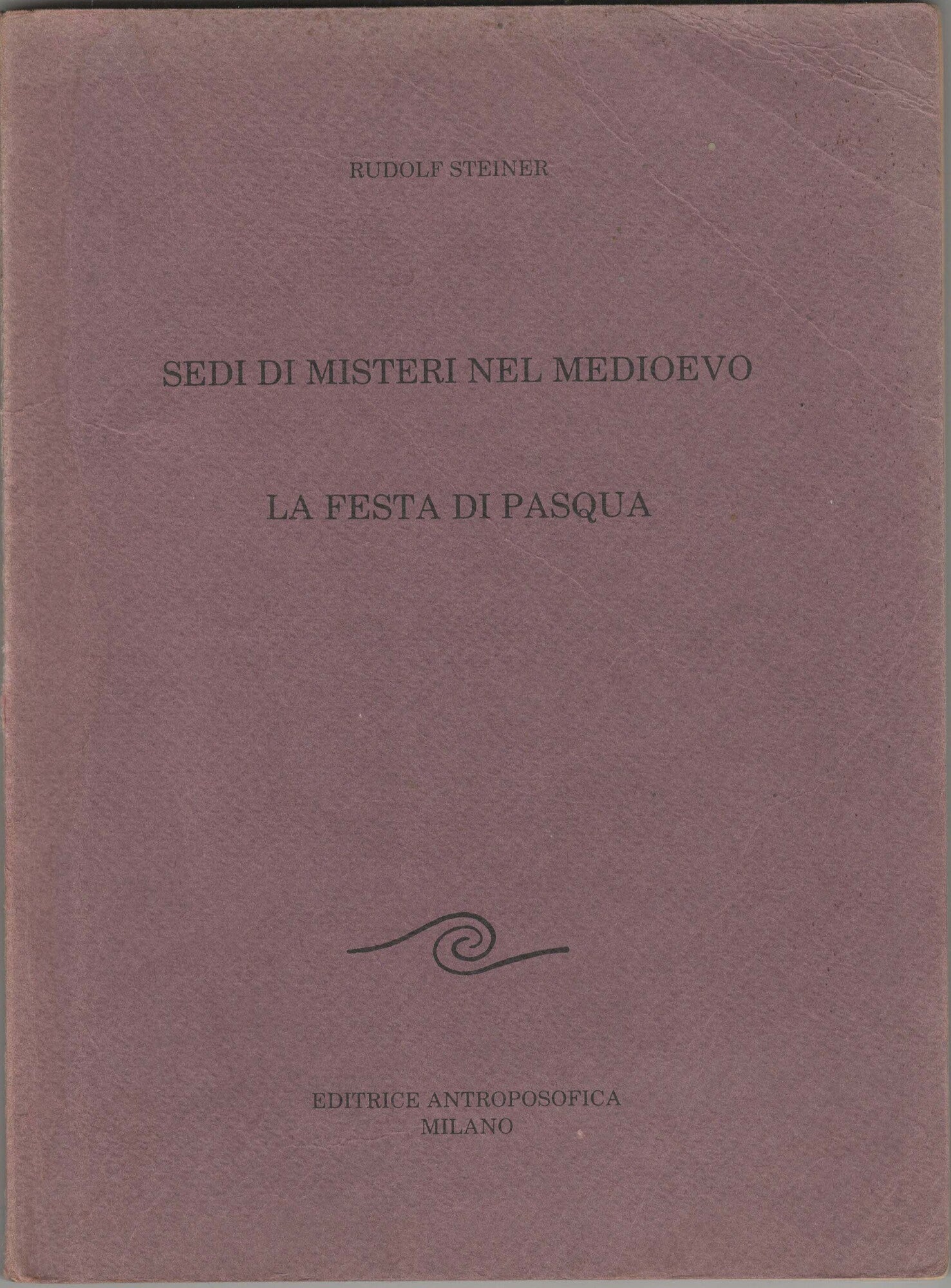 Sedi di misteri nel Medioevo. Rosicrucianesimo e principio iniziatico moderno. La festa di Pasqua alla luce della storia dei misteri