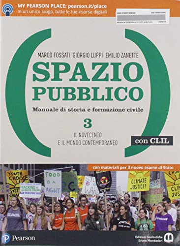 Spazio pubblico. Manuale di storia e formazione civile. Dal Medioevo alla nascita del mondo moderno. Con CLIL. Per le Scuole superiori. Con e-book.. Novecento e il mondo contemporaneo (Vol. 3)