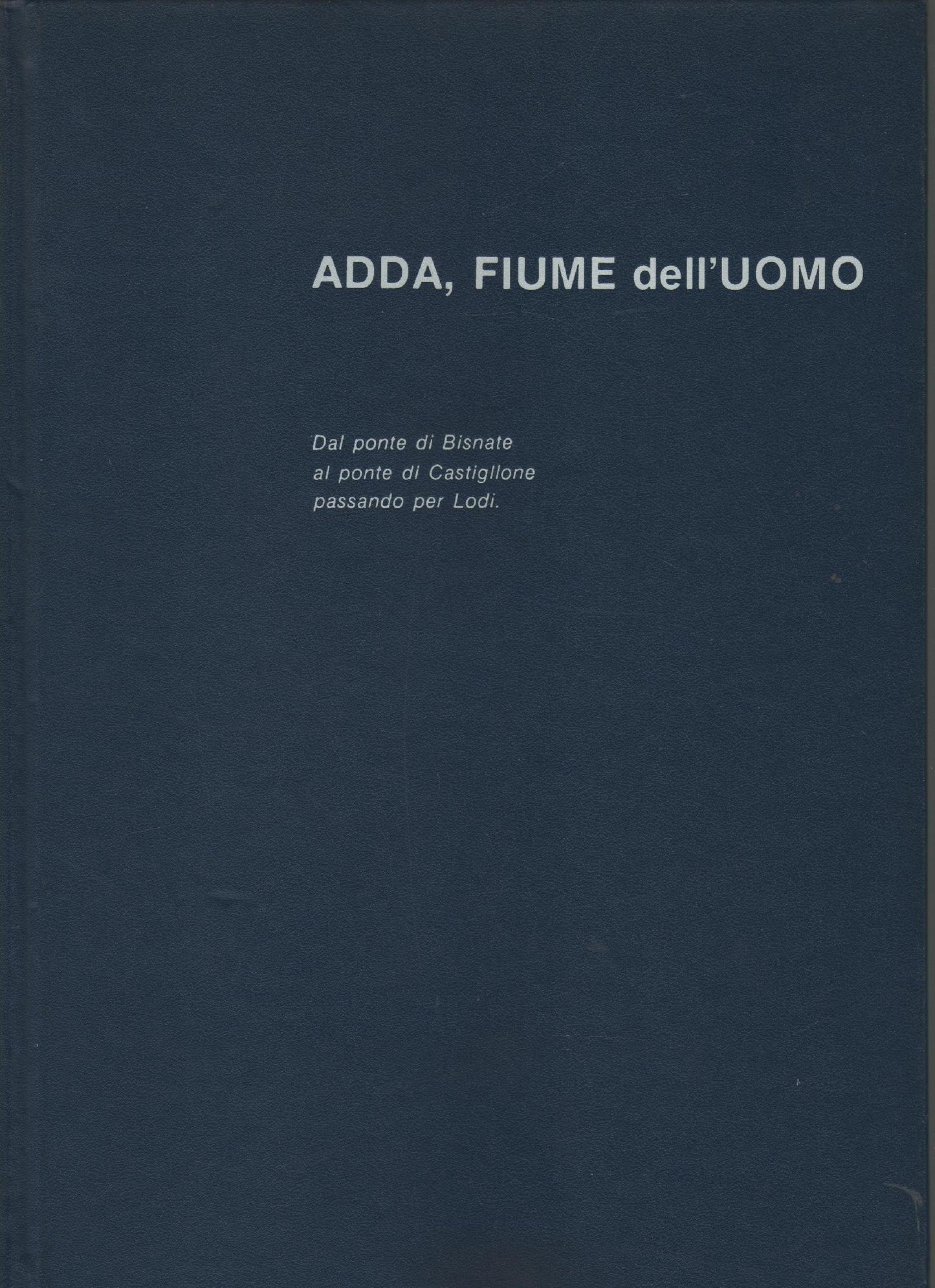 Adda, fiume dell'uomo