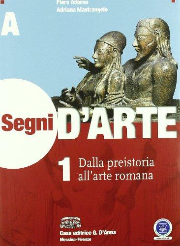 Segni d'arte. Vol. 1A-1B: Dalla preistoria al gotico-Dall'arte paleocristiana al gotico. Per le Scuole superiori. Con espansione online