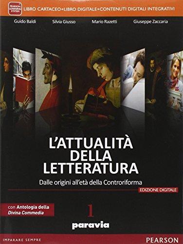 Attualità della letteratura. Con Laboratorio competenze-Antologia Divina Commedia. Per le Scuole superiori. Con e-book. Con espansione online: 1