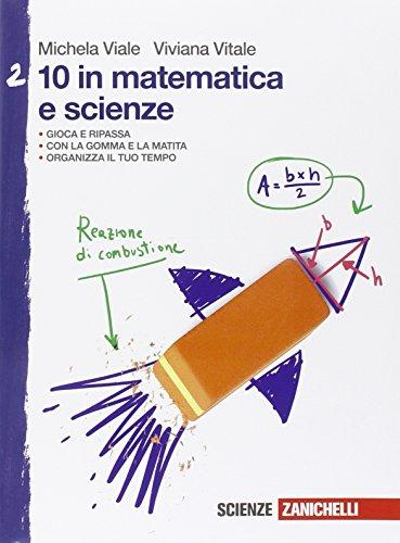 10 in matematica e scienze. Per la Scuola media: 2