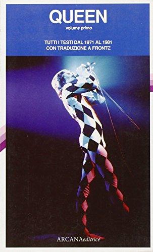 Queen: vol. 1 - Tutti i testi dal 1971 al 1981 con traduzione a fronte