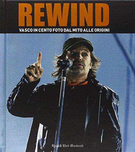 Rewind. Vasco in cento foto dal mito alle origini