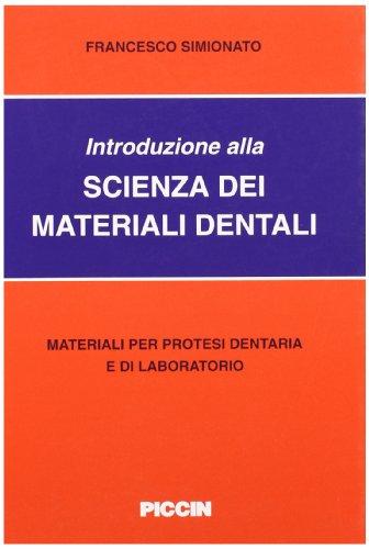 Introduzione alla scienza dei materiali dentari Materiali per protesi dentaria e di laboratorio