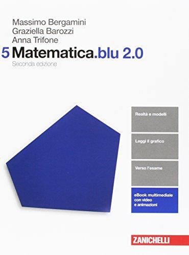 Matematica.blu 2.0. Per le Scuole superiori. Con aggiornamento online (Vol. 5)