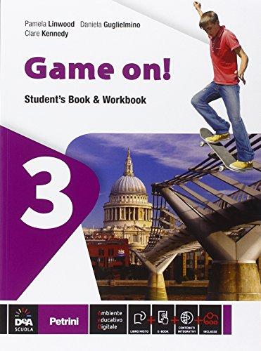 Game on! Student's book-Workbook. Per la Scuola media. Con e-book. Con espansione online (Vol. 3)