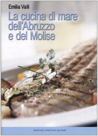 La cucina di mare dell'Abruzzo e del Molise