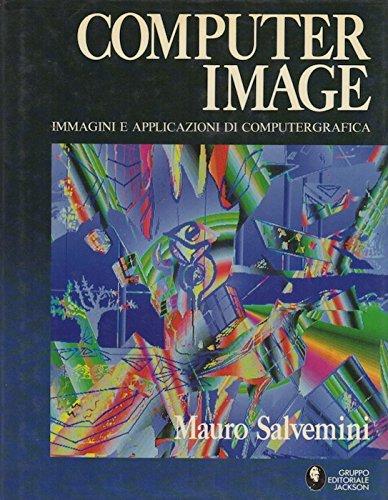 Computer image: immagini e applicazioni di computergrafica.