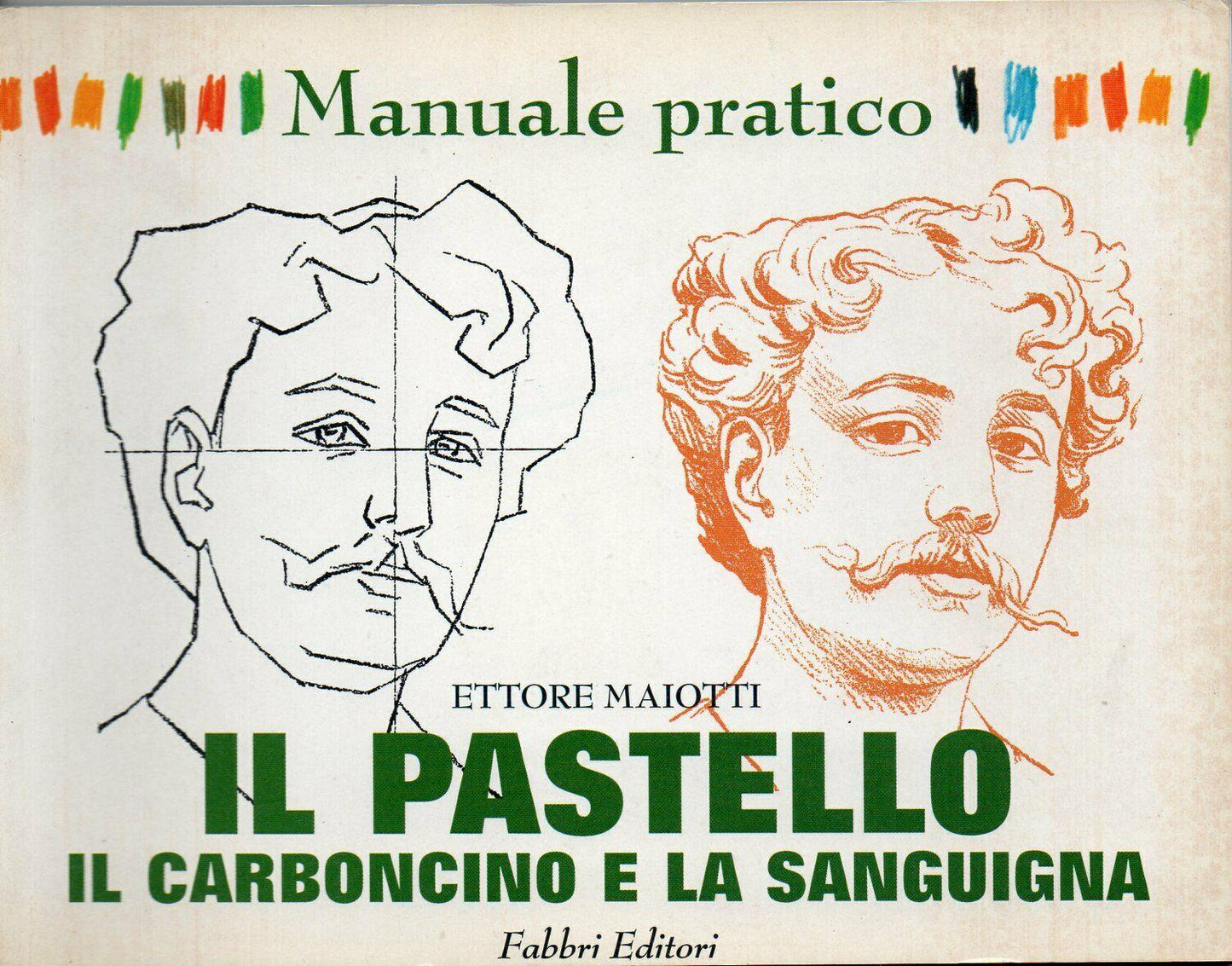 Manuale pratico pastello, carboncino, sanguigna