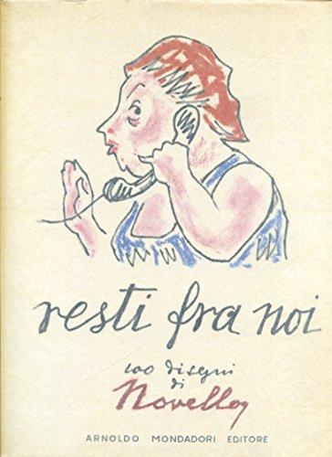 Resti fra noi. 100 disegni di Novello