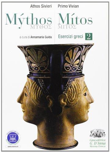 Mythos/mitos. Esercizi greci. Per il Liceo classico. Con espansione online (Vol. 2)