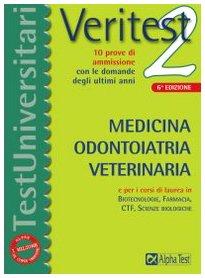 Veritest. 10 prove di ammissione con le domande degli ultimi anni: medicina, odontoiatria, veterinaria (Vol. 2)
