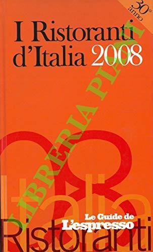 I ristoranti d'Italia 2008. Le Guide de l'Espresso.