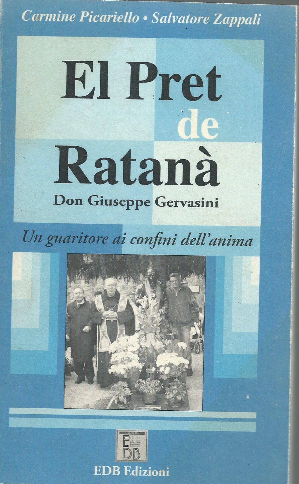 El Pret de Ratanà. Don Giuseppe Gervasini. Un guaritore ai confini dell'anima