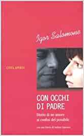 Con occhi di padre. Diario di un amore ai confini del possibile