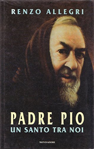 Padre Pio: un santo tra noi