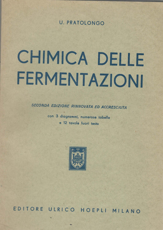 CHIMICA DELLE FERMENTAZIONI Volume terzo Dell'opera Chimica Vegetale e agraria