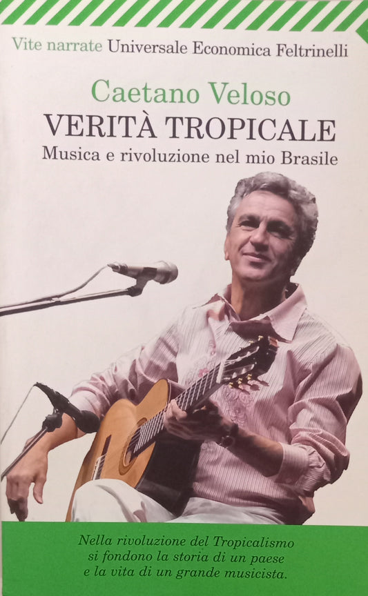 Verità tropicale. Musica e rivoluzione nel mio Brasile