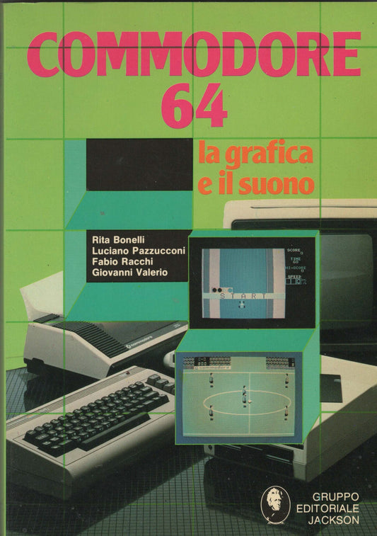 Commodore 64. La grafica e il suono. Con audiocassetta