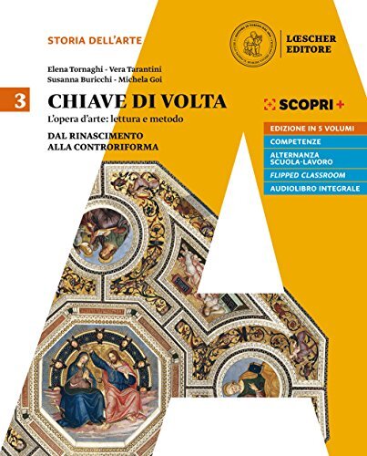 Chiave di volta. Per le Scuole superiori. Con ebook. Con espansione online. Dal rinascimento alla controriforma (Vol. 3