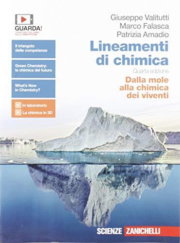 Lineamenti di chimica. Dalla mole alla chimica dei viventi. Per le Scuole superiori.