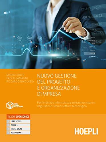 Nuovo gestione del progetto e organizzazione di impresa. Per l'indirizzo informatica e telecomunicazioni degli Ist. tecnici settore tecnologico.