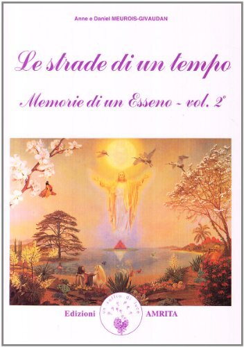 Le strade di un tempo. Memorie di un Esseno - vol. 2°