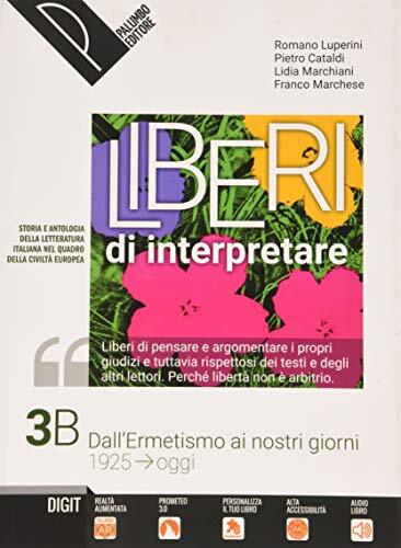 Liberi di interpretare. Storia e testi della letteratura italiana nel quadro delle civiltà europea. Per le Scuole superiori. Con e-book. Con espansione online (Vol. 3/B)