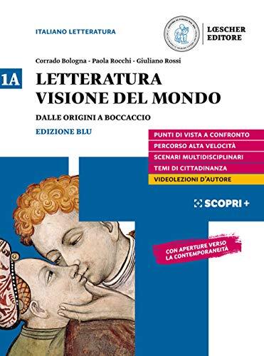 Letteratura visione del mondo. Con Strumenti per l'esposizione orale. Per il triennio delle Scuole superiori. Con e-book. Con espansione online. Dalle origini a Boccaccio (Vol. 1A)